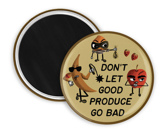 Don't Let Good Produce Go Bad Illustrated Magnet - homesewn