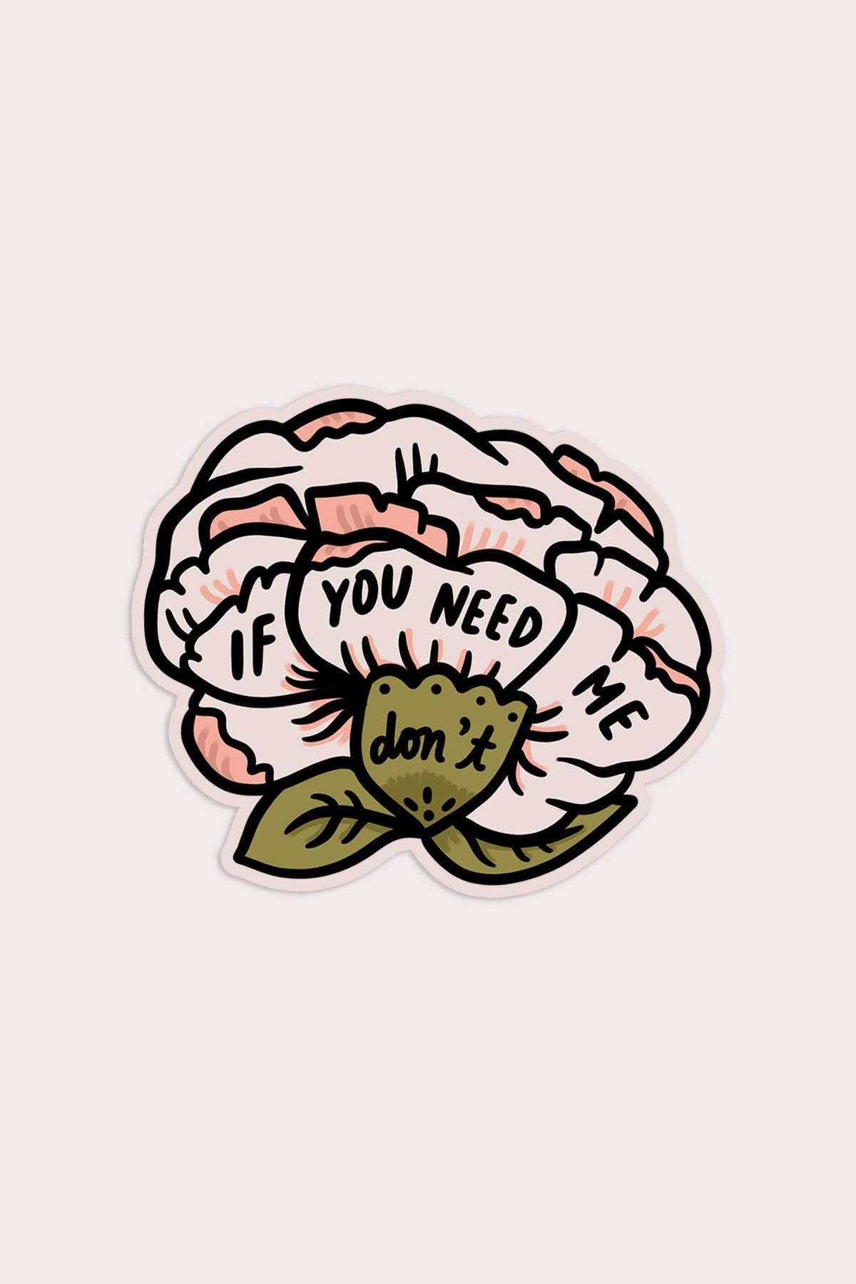If You Need Me Sticker | Waterproof Vinyl Sticker - homesewn