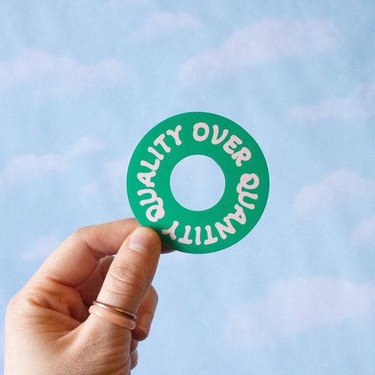 Quality Over Quantity Vinyl Sticker - homesewn