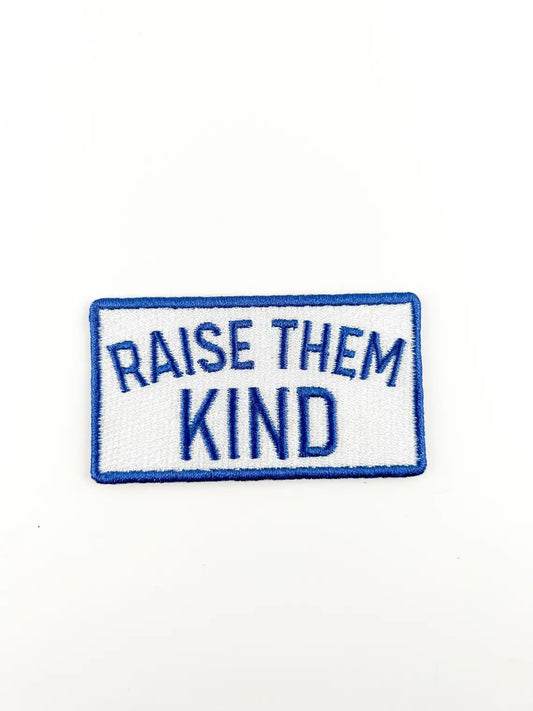 Raise them Kind Embroidered Iron - On Patch Farm Trucker Kind - homesewn