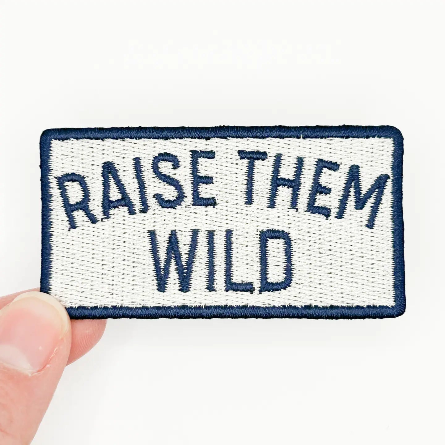 Raise Them Wild Embroidered Patch - Adventure Outdoor Patch - homesewn