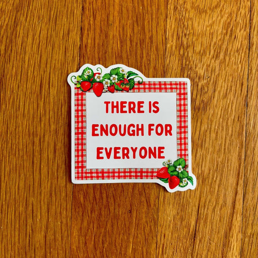 There is Enough for Everyone Strawberry Sticker - homesewn