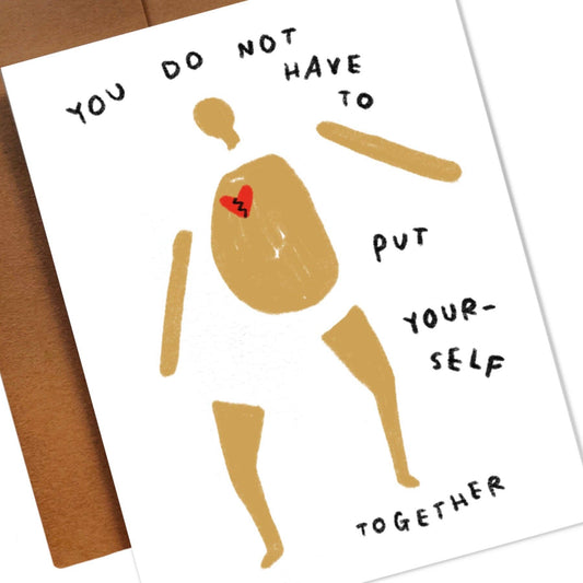 YOU DO NOT HAVE TO PUT YOURSELF TOGETHER card ~ Amy Lin X Ra - homesewn