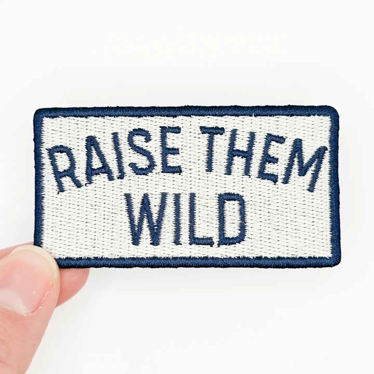 Raise Them Wild Embroidered Patch - Adventure Outdoor Patch