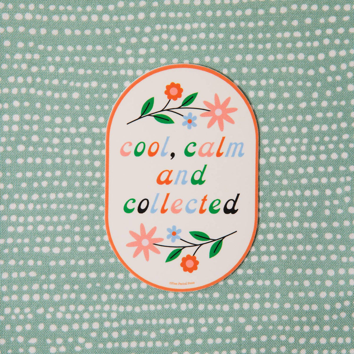 Cool, Calm, and Collected Vinyl Decal Sticker
