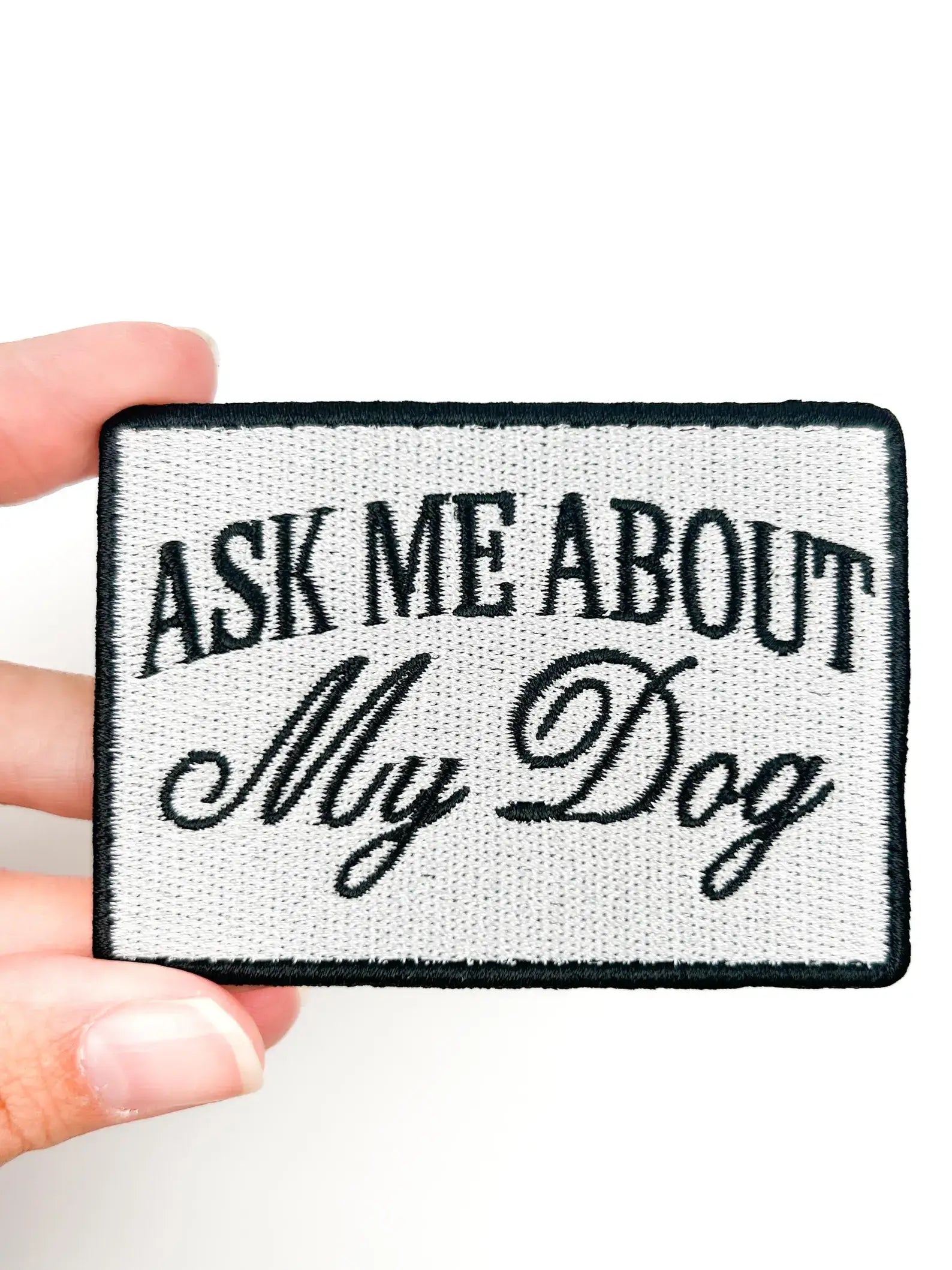 Ask Me About My Dog embroidered iron-on patch