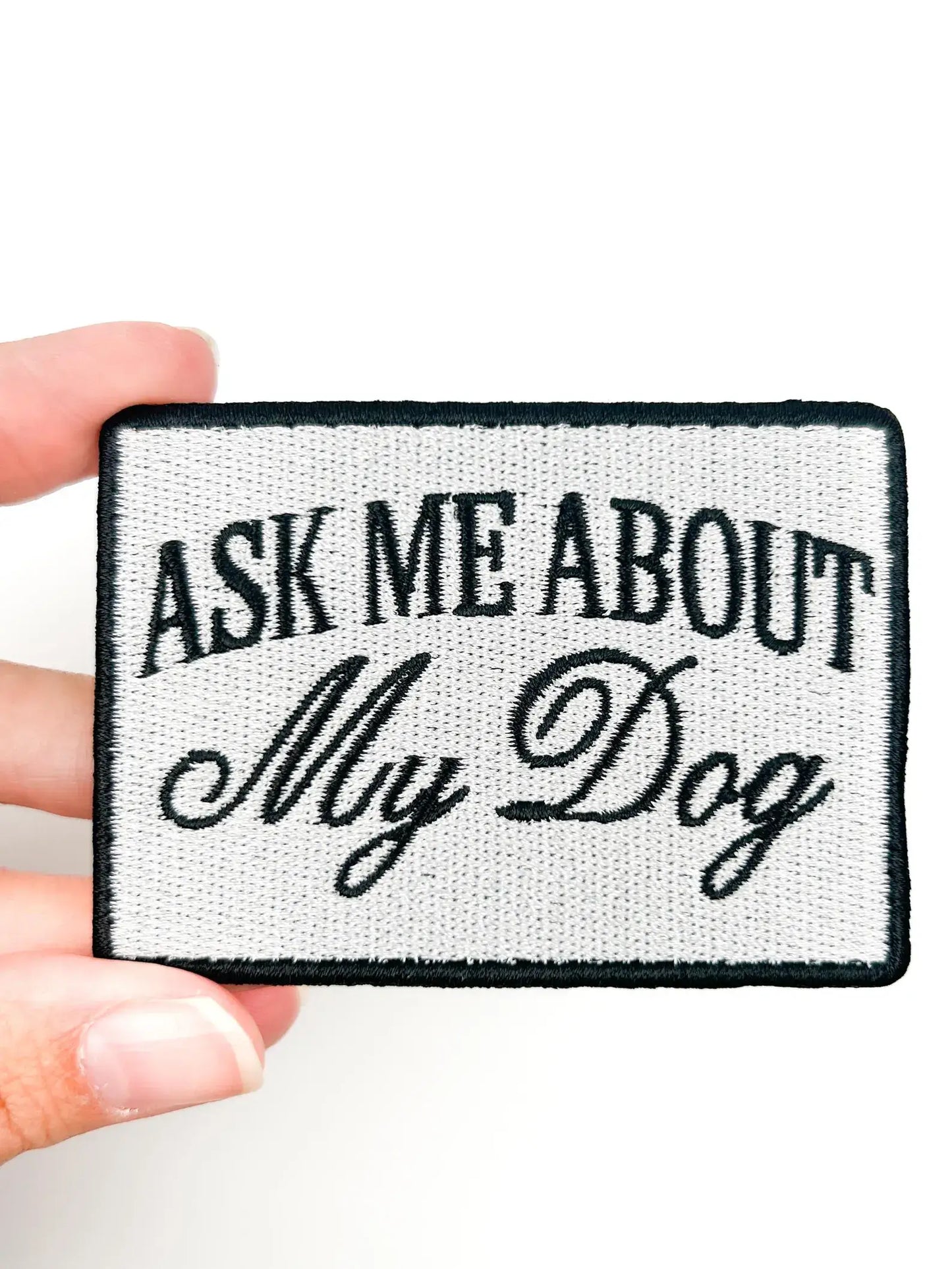 Ask Me About My Dog embroidered iron-on patch