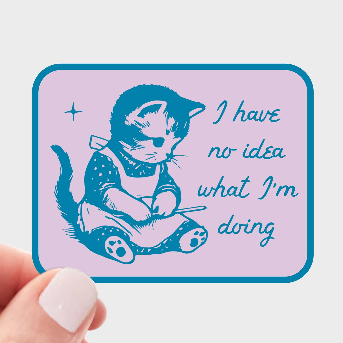 I Have No Idea What I'm Doing Sticker