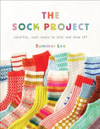 The Sock Project: Colorful, Cool Socks to Knit & Show