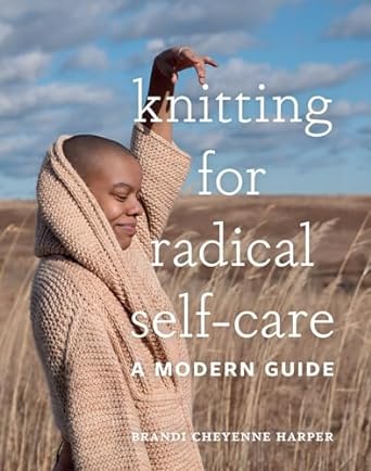 Knitting for Radical Self Care