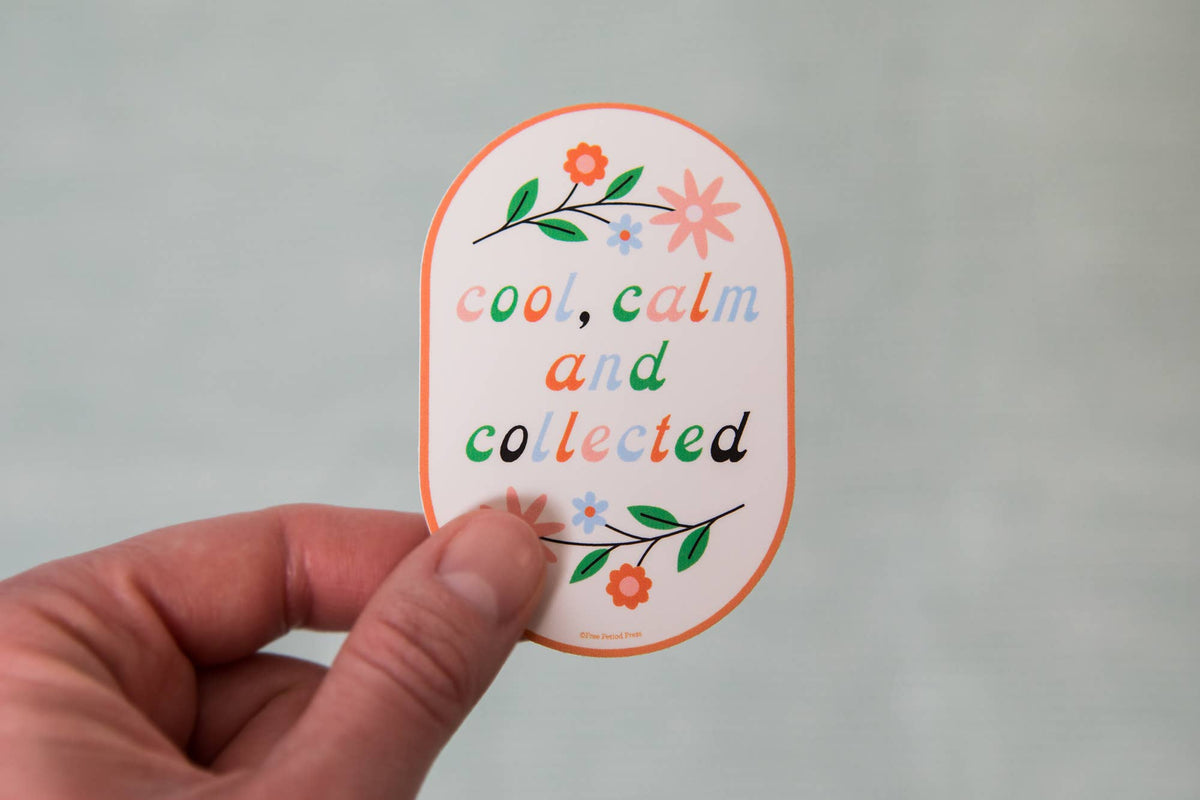 Cool, Calm, and Collected Vinyl Decal Sticker