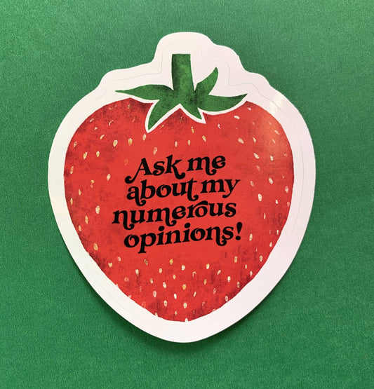 Ask Me About My Numerous Opinions - Weatherproof Sticker - homesewn