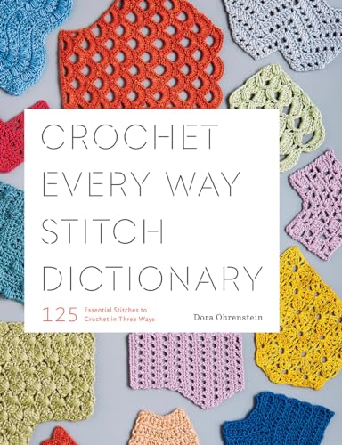 Crochet Every Way Stitch Dictionary - homesewn