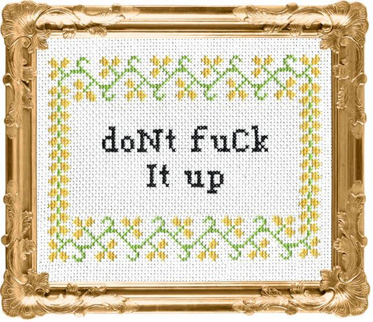 Don't F*ck It Up! - homesewn