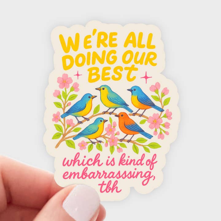 We're All Doing Our Best Sticker