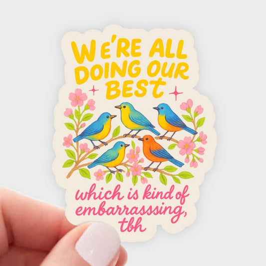 We're All Doing Our Best Sticker