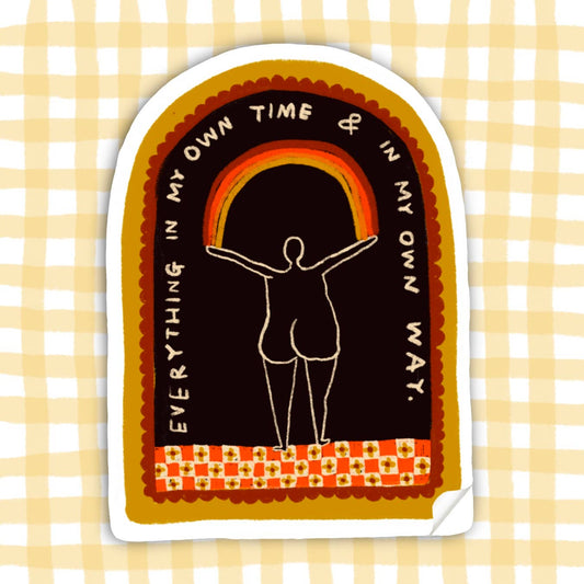 EVERYTHING IN MY OWN TIME AND WAY Sticker - homesewn
