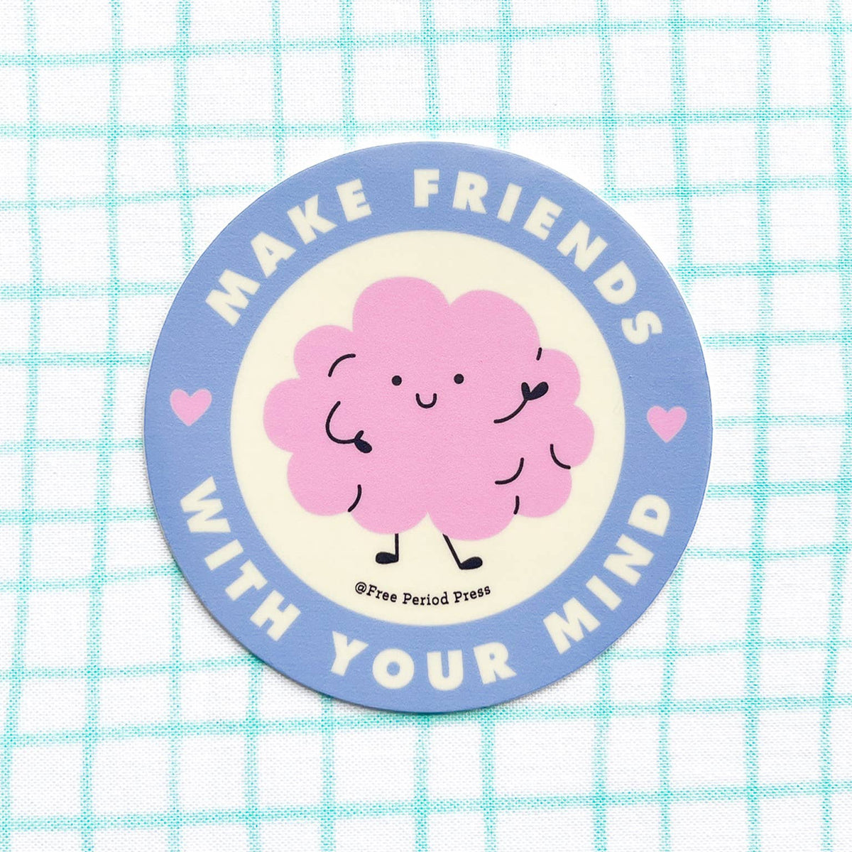 Make Friends With Your Mind Vinyl Decal Sticker