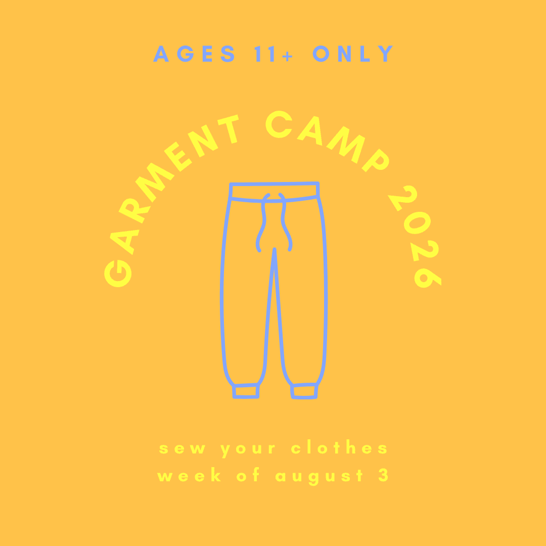 GARMENT STITCH CAMP 2026 (ages 11+) - WEEK OF 8/3 - homesewn