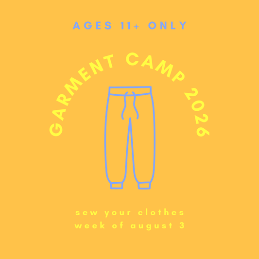 GARMENT STITCH CAMP 2026 (ages 11+) - WEEK OF 8/3 - homesewn
