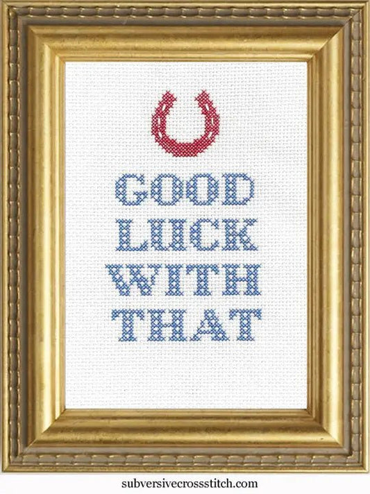Good Luck WIth That Deluxe Cross Stitch Kit - homesewn