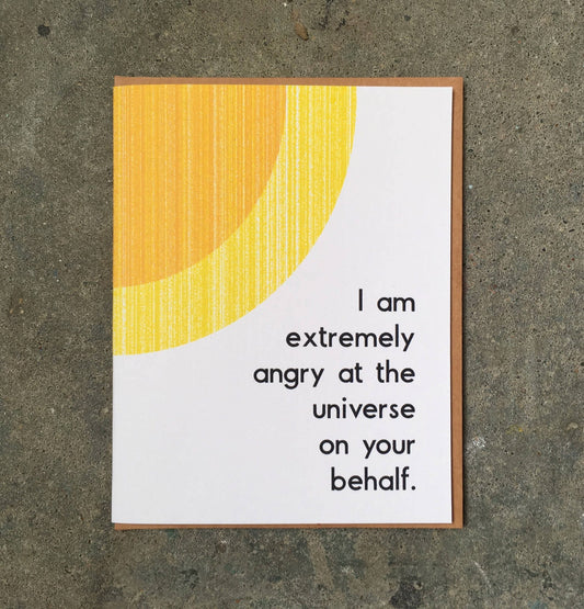 I Am Extremely Angry At The Universe On Your Behalf - Card - homesewn