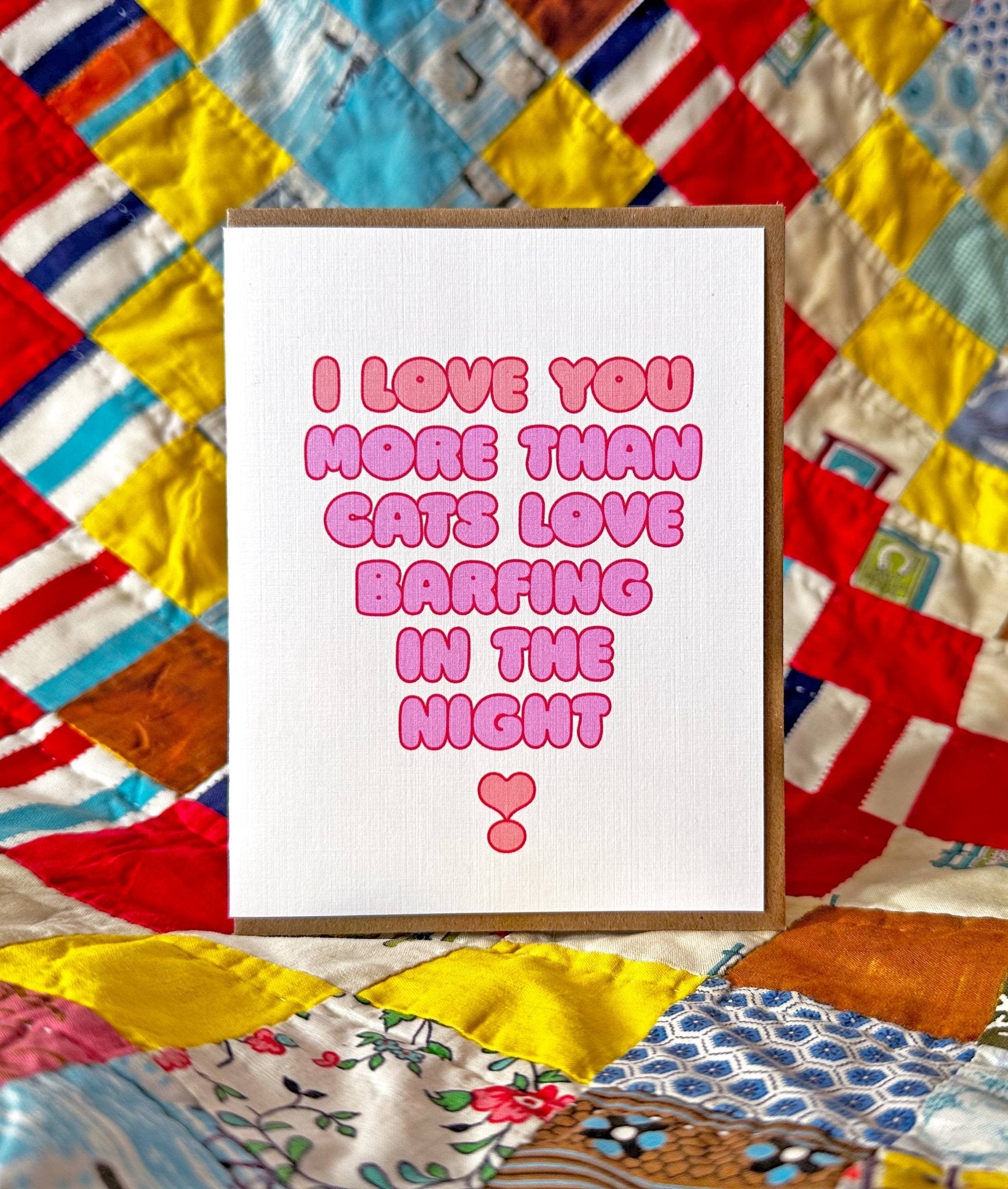 I Love You More Than Cats Love Barfing in the Night - Card - homesewn