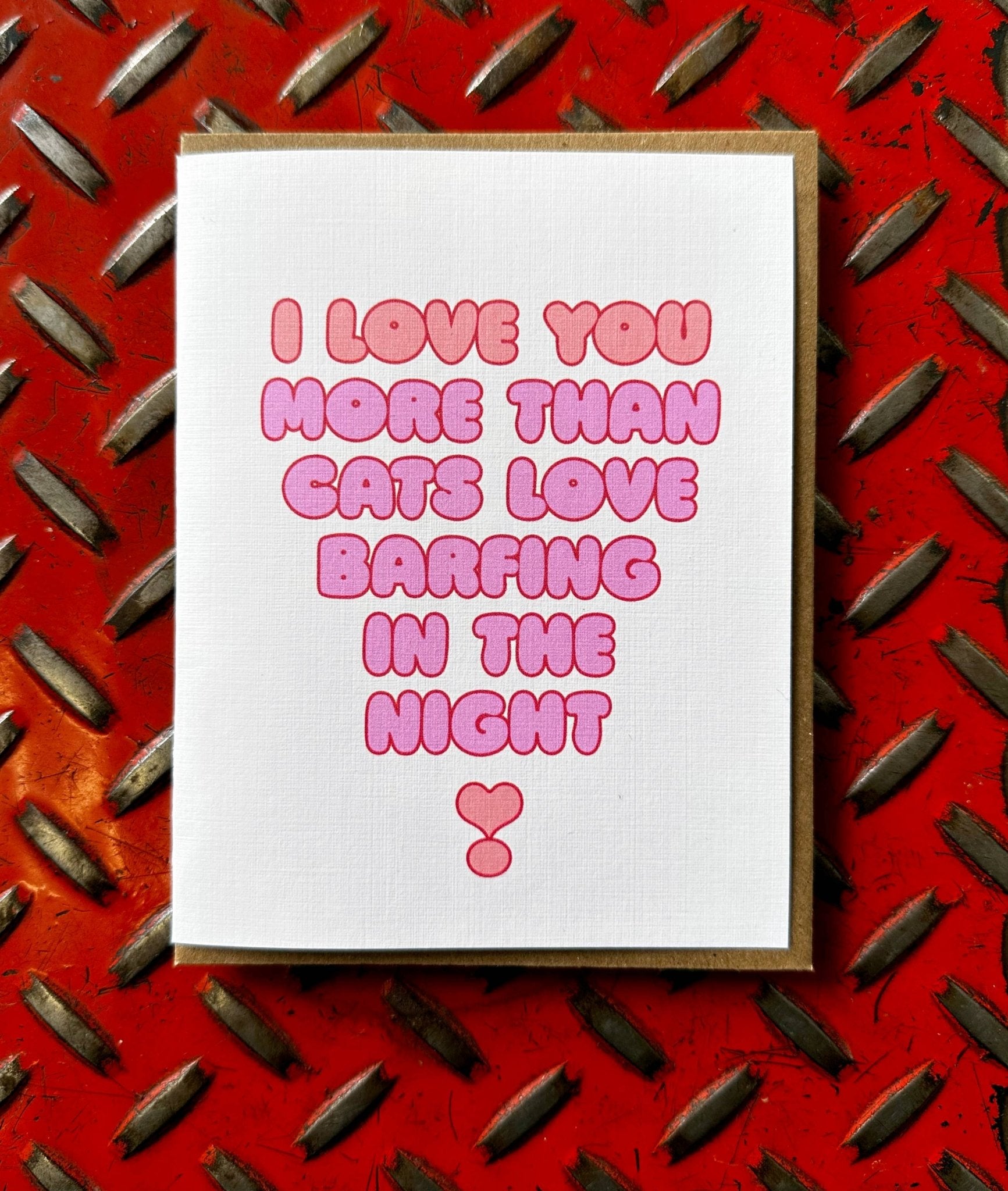 I Love You More Than Cats Love Barfing in the Night - Card - homesewn