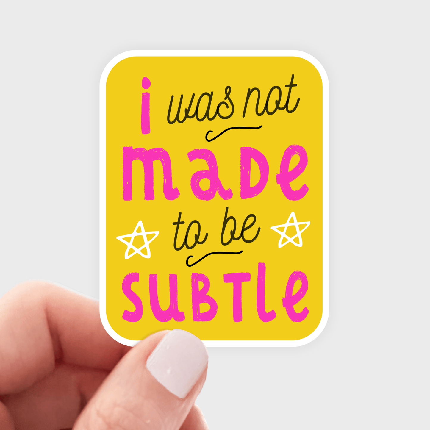 I Was Not Made to be Subtle Sticker - women, woman, strong - homesewn