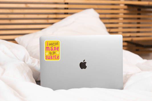 I Was Not Made to be Subtle Sticker - women, woman, strong - homesewn