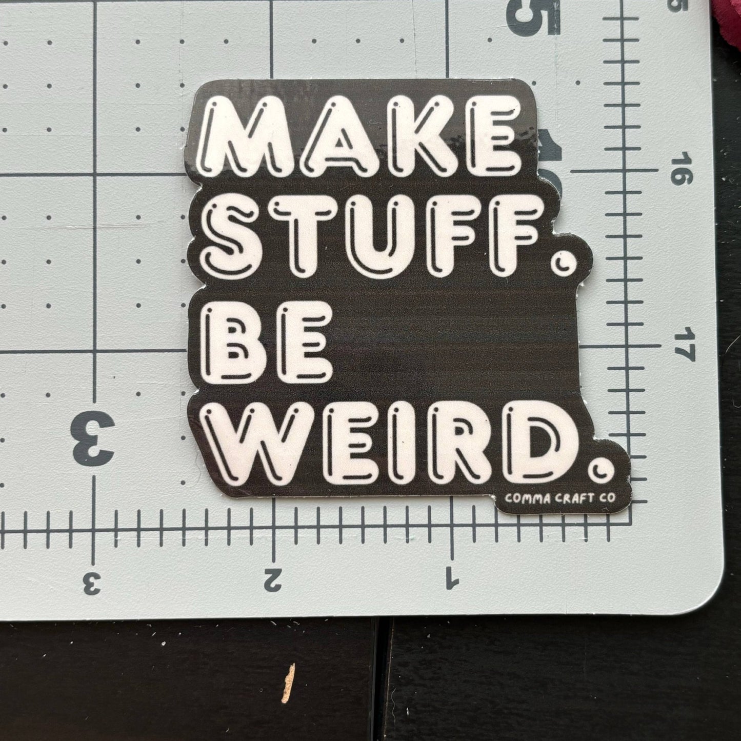 Make Stuff Be Weird Vinyl Laptop Bumper Sticker - homesewn