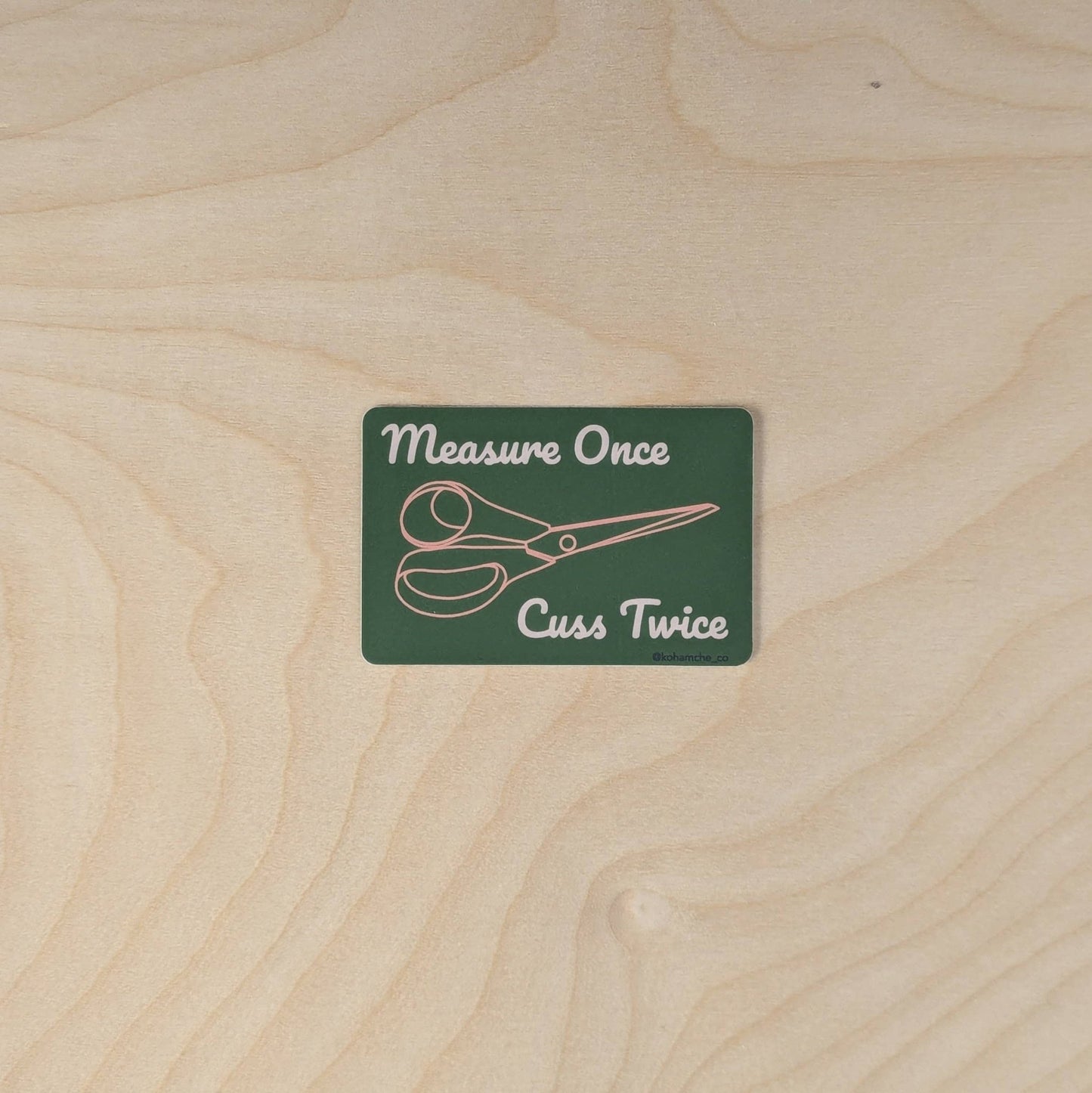 Measure Once Cuss Twice - Stickers - homesewn