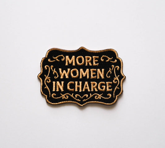 More Women in Charge Embroidered Iron On Patch - homesewn