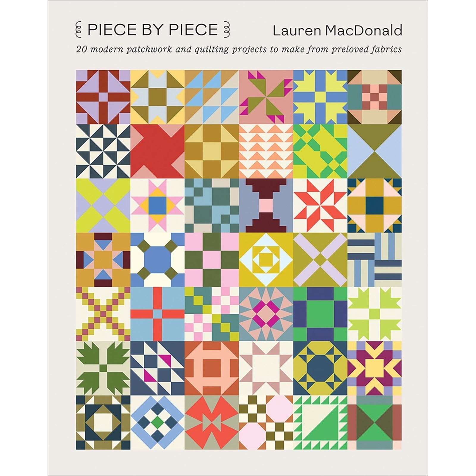 Piece by Piece: 20 Modern Patchwork and Quilting Projects to Make from Preloved Fabrics - homesewn