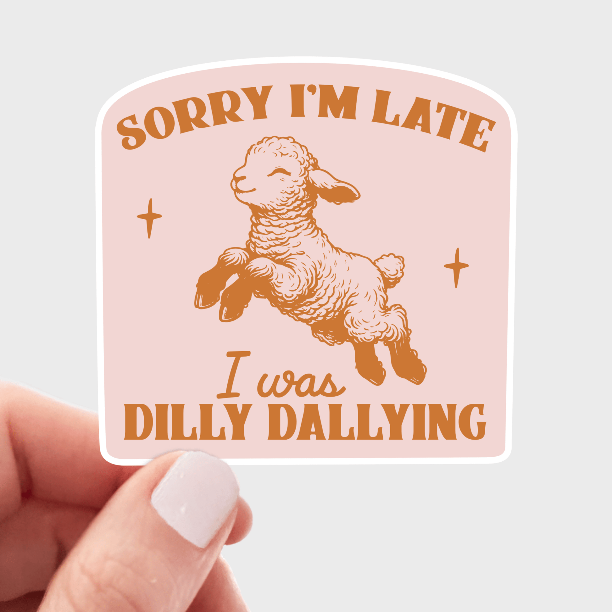 Sorry I'm Late I Was Dilly Dallying Sticker - lamb, cute - homesewn