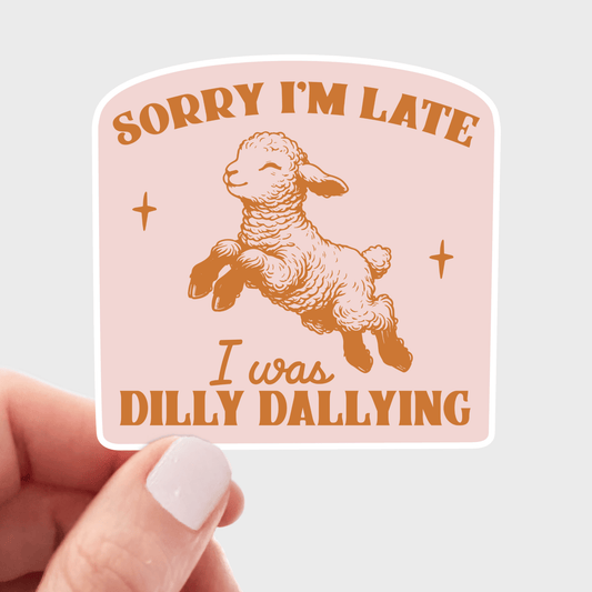 Sorry I'm Late I Was Dilly Dallying Sticker - lamb, cute - homesewn