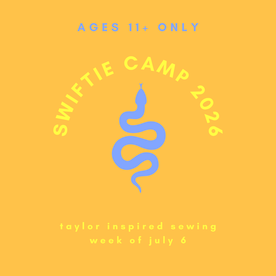 SWIFTIE STITCH CAMP 2026 (ages 11+) - WEEK OF 7/6 - homesewn