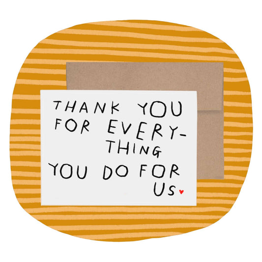 THANK YOU FOR EVERYTHING YOU DO FOR US Greeting Card - homesewn