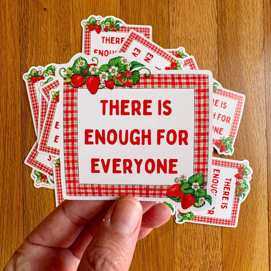 There is Enough for Everyone Strawberry Sticker - homesewn