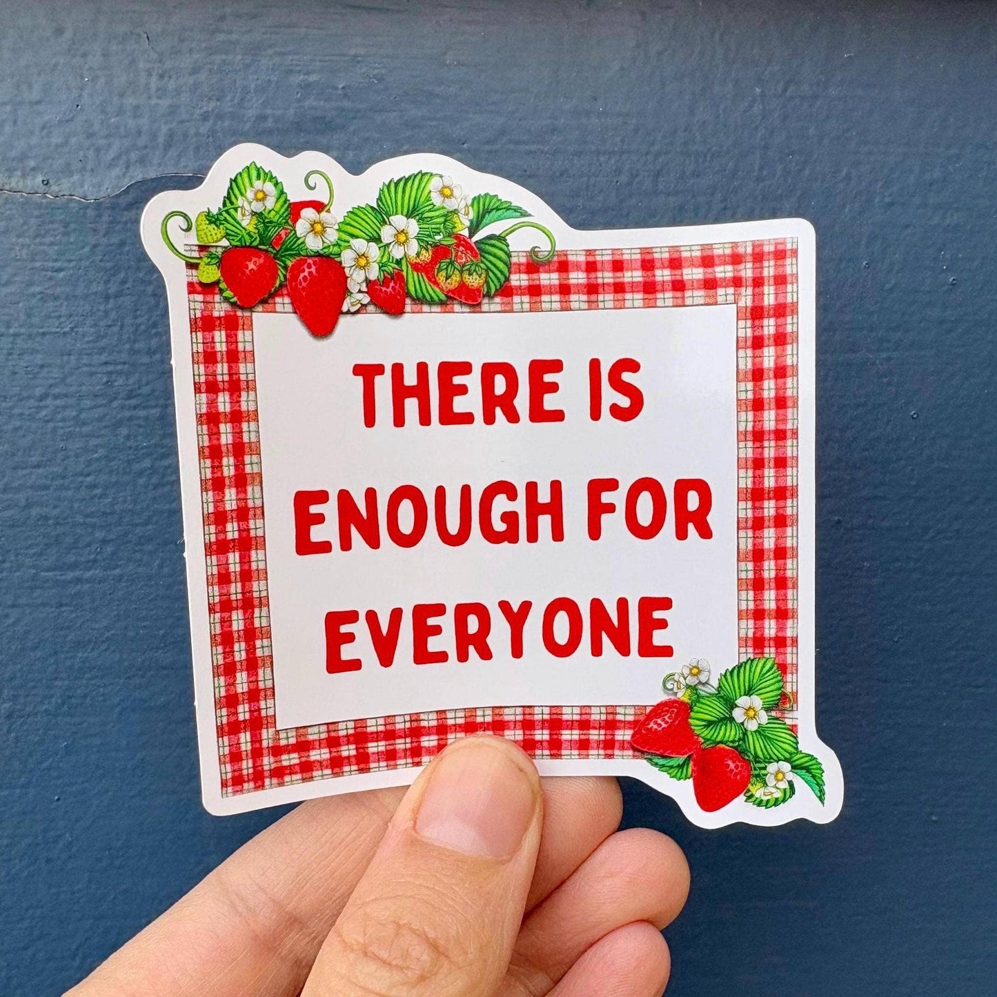 There is Enough for Everyone Strawberry Sticker - homesewn
