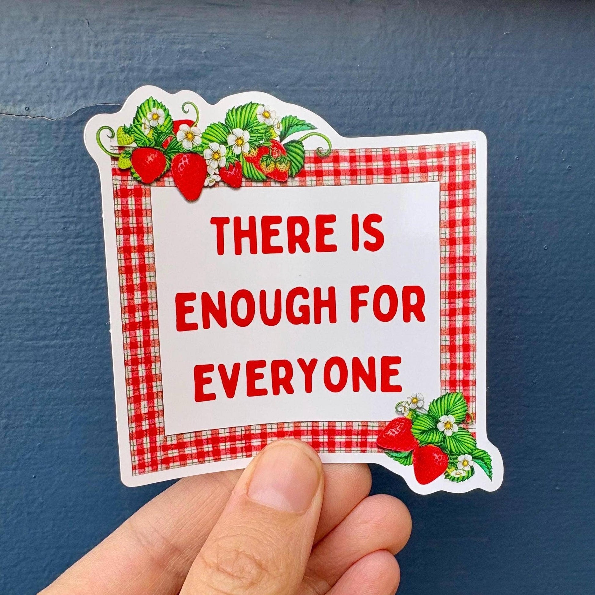 There is Enough for Everyone Strawberry Sticker - homesewn