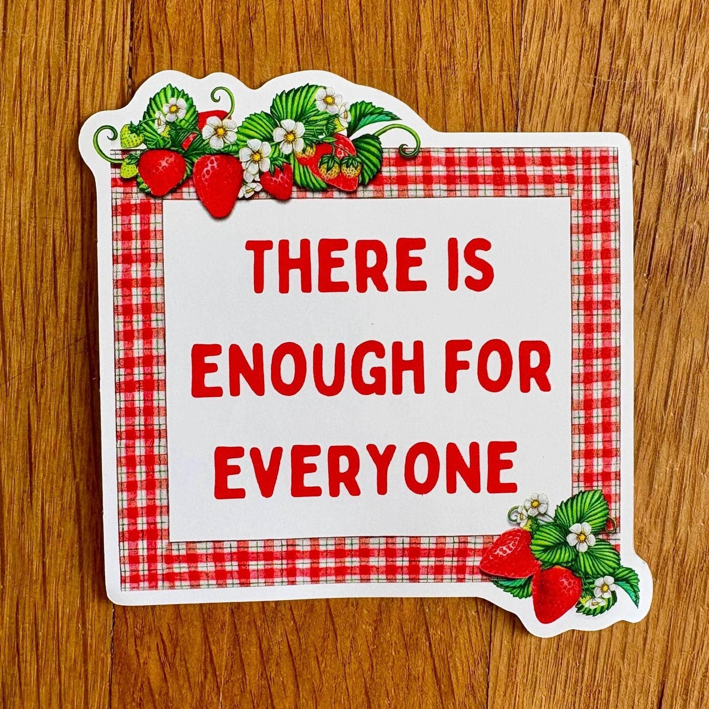 There is Enough for Everyone Strawberry Sticker - homesewn