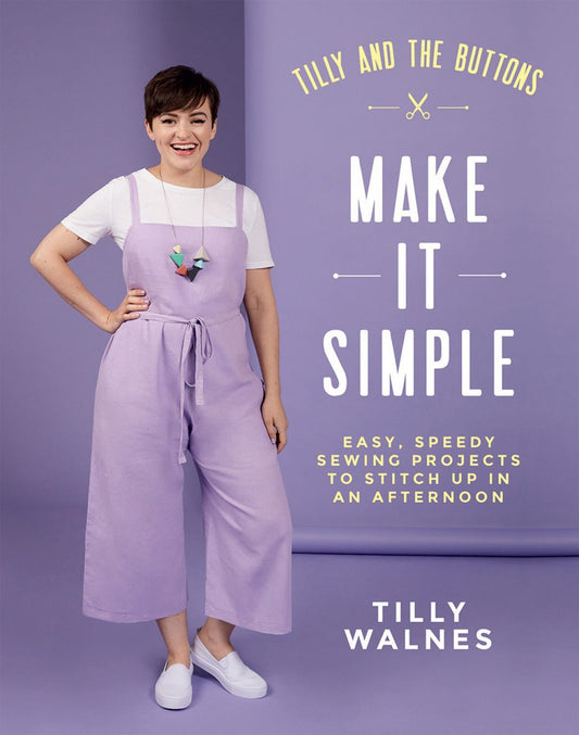 Tilly and the Buttons Make it Simple - homesewn