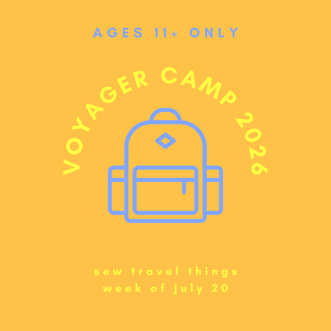 VOYAGER STITCH CAMP 2026 (ages 11+) - WEEK OF 7/20 - homesewn