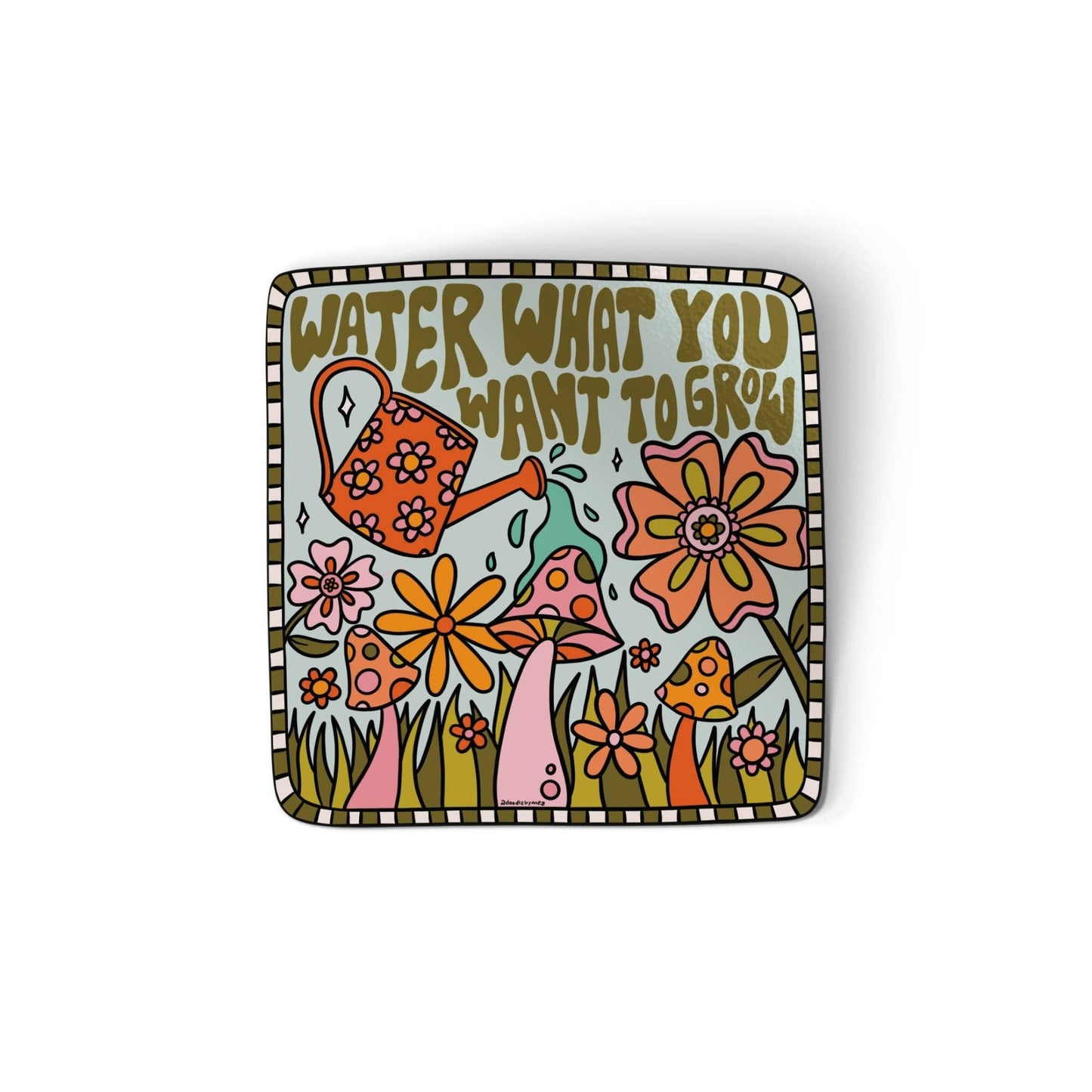Water What You Want to Grow Sticker - homesewn