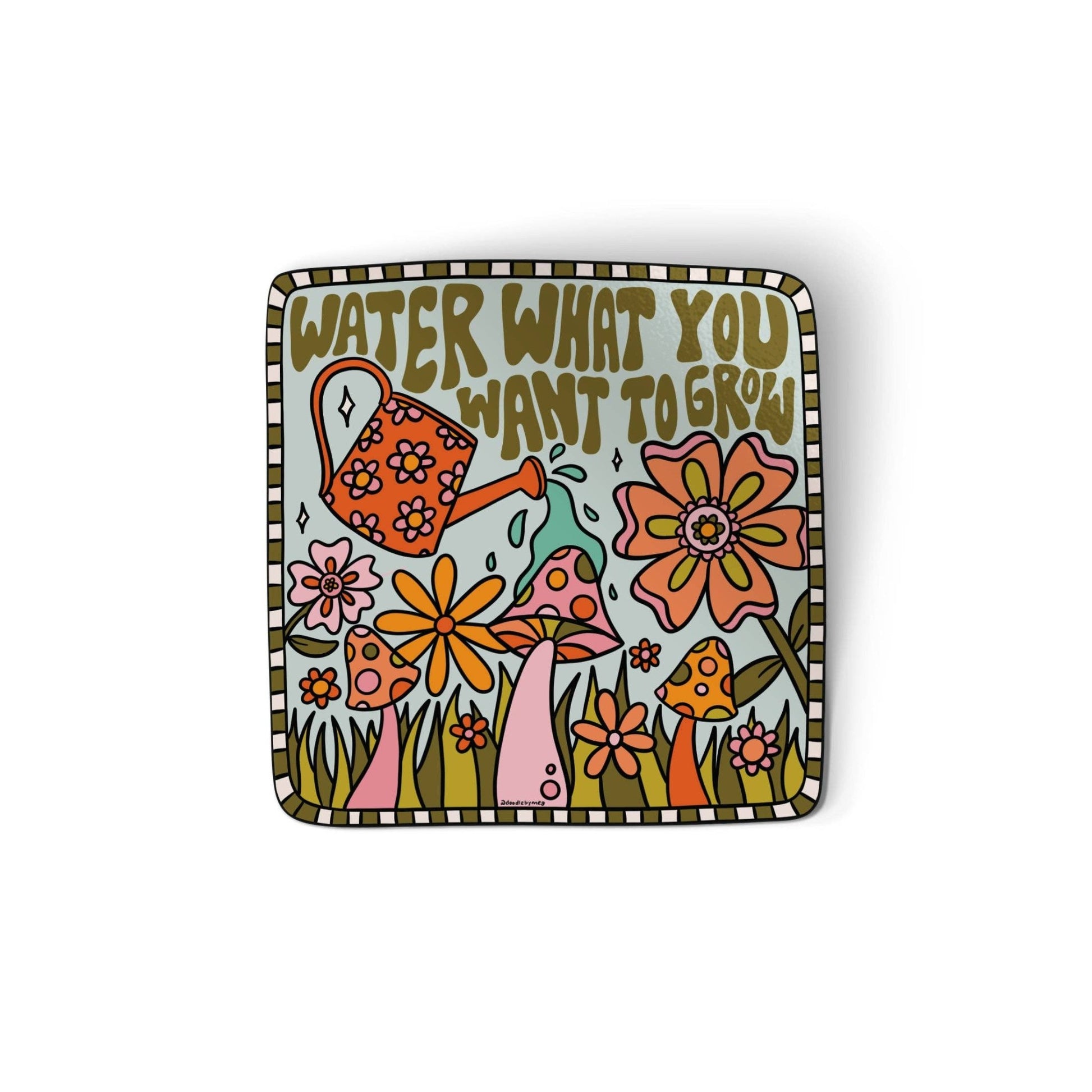 Water What You Want to Grow Sticker - homesewn