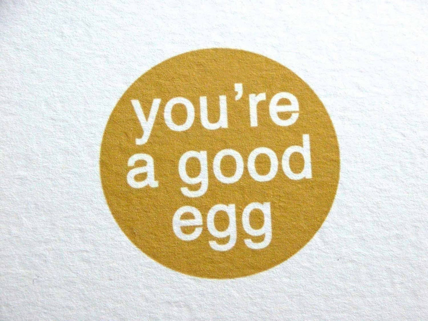You'Re A Good Egg - Single Folded Card - homesewn