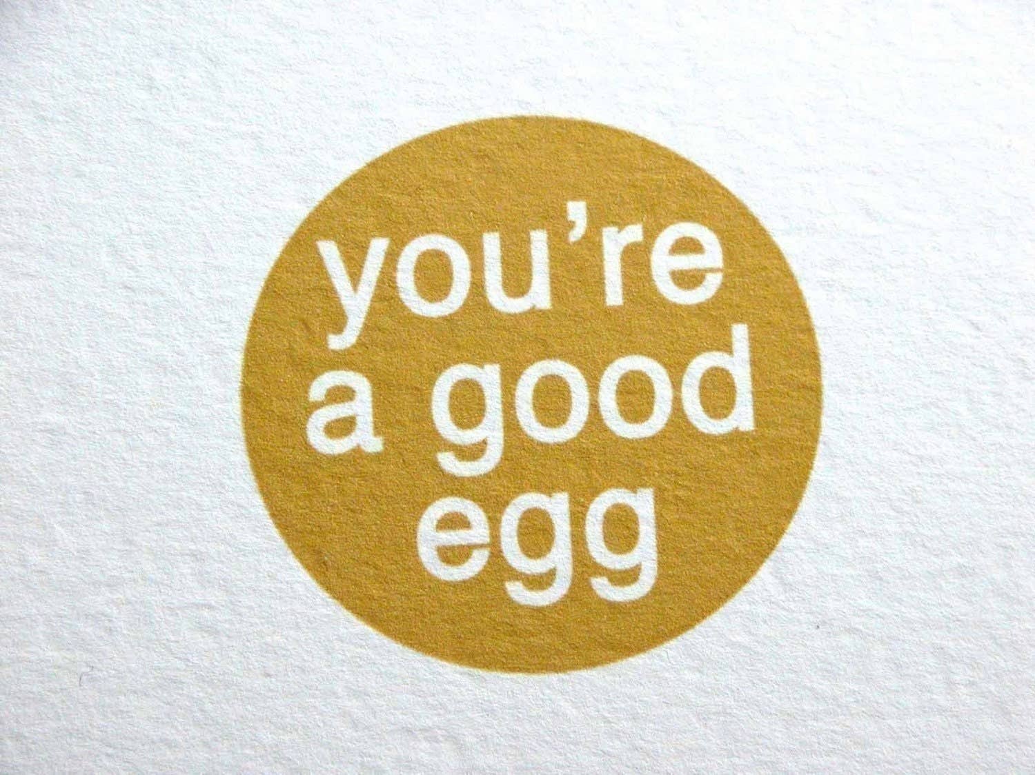 You'Re A Good Egg - Single Folded Card - homesewn