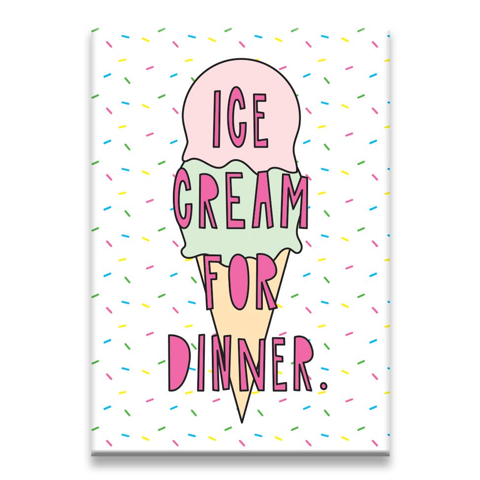 Ice Cream For Dinner - fridge magnet - homesewn