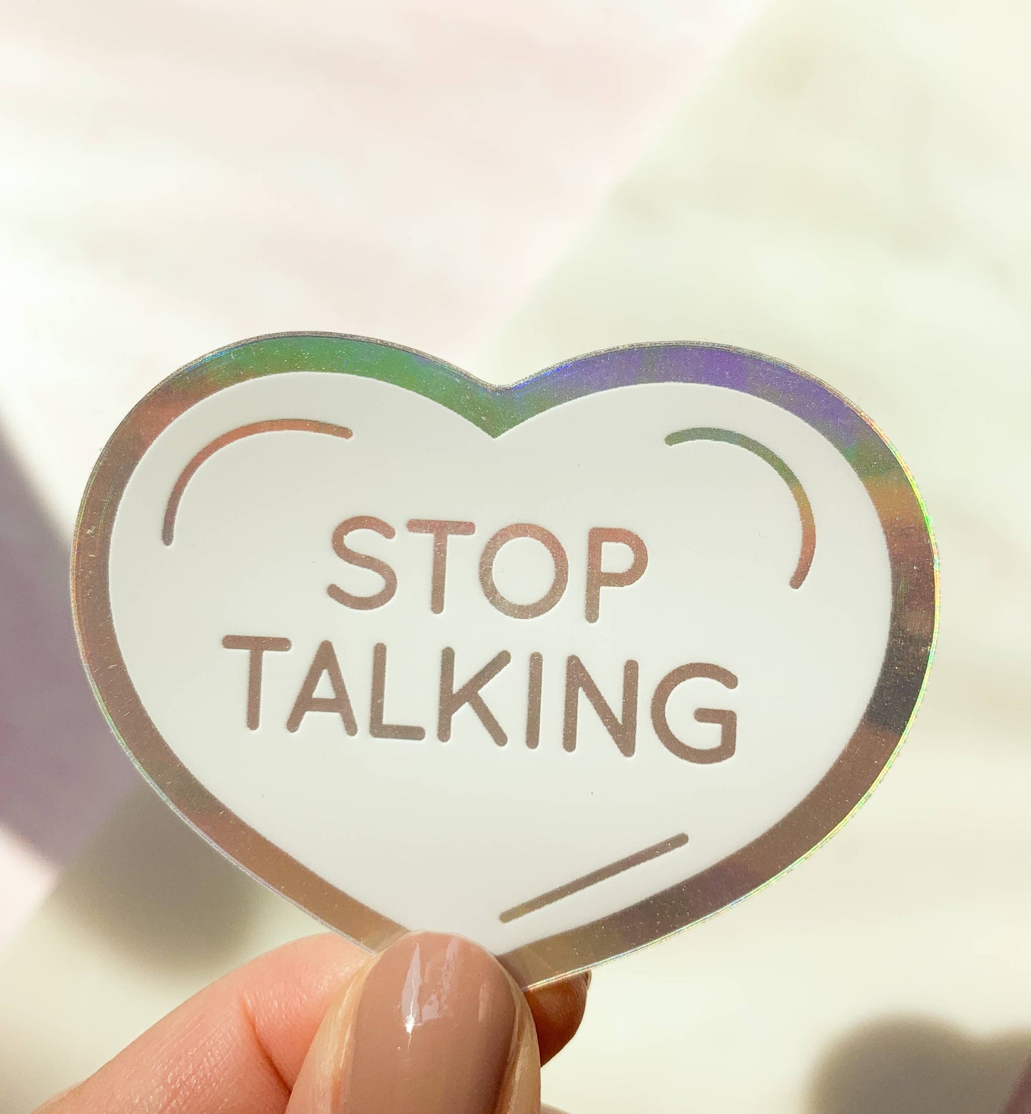 Stop Talking Conversation Heart Holographic Sticker - homesewn